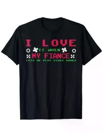 Love Fiance Lets Me Play Video Game Lover Gamer Gaming T-Shirt, 100% Cotton, Single Side Printed, Black Short Sleeve T-shirt (Color: Black, size: L)