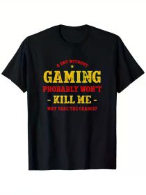 A Day Without Gaming Won't Kill Me Gamer Funny Video Gamer T-Shirt, 100% Cotton, Single Side Printed, Black Short Sleeve T-shirt (Color: Black, size: L)