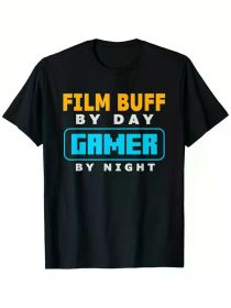 Film Buff By Day Gamer By Night Movie Lover Gaming T-Shirt, 100% Cotton, Single Side Printed, Black Short Sleeve T-shirt (Color: Black, size: L)