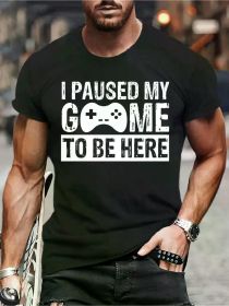 "I Paused My Game to Be Here" Funny Gaming T-Shirt for Men, Cotton, Round Neck, Machine Washable (Color: Black, size: L)