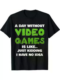 Men's Casual Video Game Quote T-Shirt - "A Day Without Video Games" Funny Graphic, Black Cotton Tee, Regular Fit, Machine Washable (Color: Black, size: L)