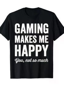 Gaming Makes Me Happy You Not So Much T-Shirt Funny Gamer 100% Cotton - 220g, Regular-Fit, Family T-shirt (Color: Black, size: L)