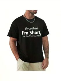 Mens If You Think I'm Short T Shirt Short Sleeves T Shirt Casual T Shirts Novelty Shirt Graphic Tees, (Color: Black, size: L)