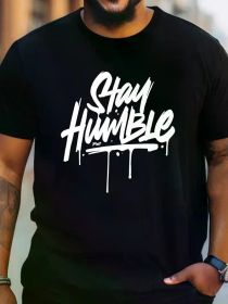 1 pc, 100% cotton T-shirt, Plus Size Mens Stay Humble Graphic Tee - Lightweight Summer Fashion (Color: Black, size: L)